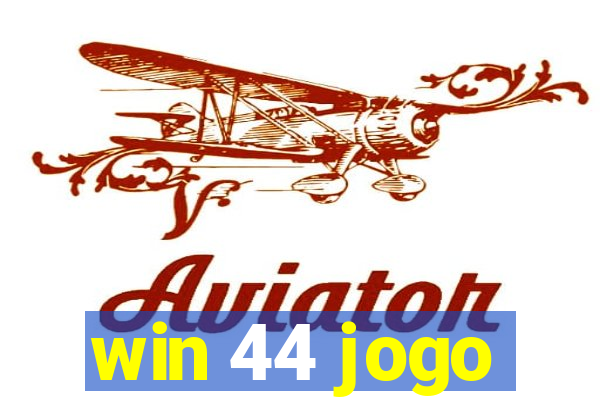 win 44 jogo